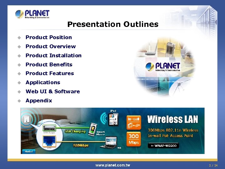 Presentation Outlines u Product Position u Product Overview u Product Installation u Product Benefits