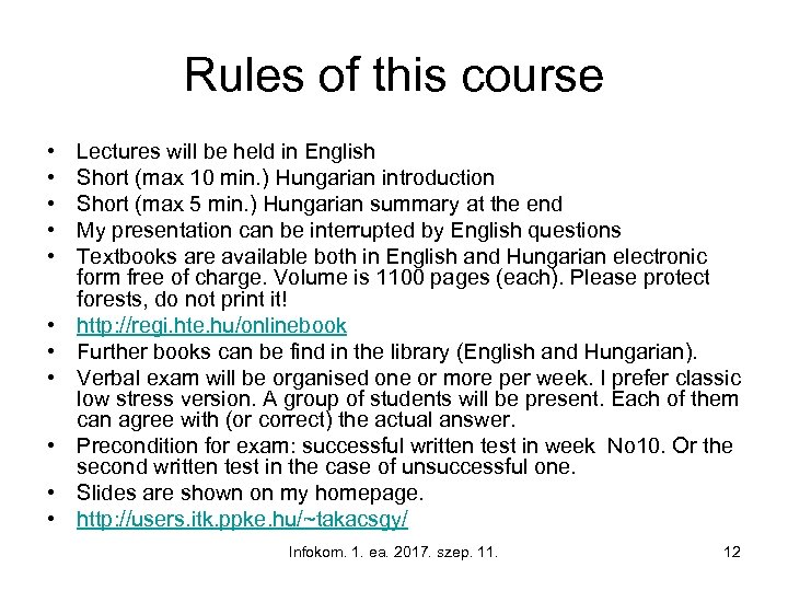 Rules of this course • • • Lectures will be held in English Short