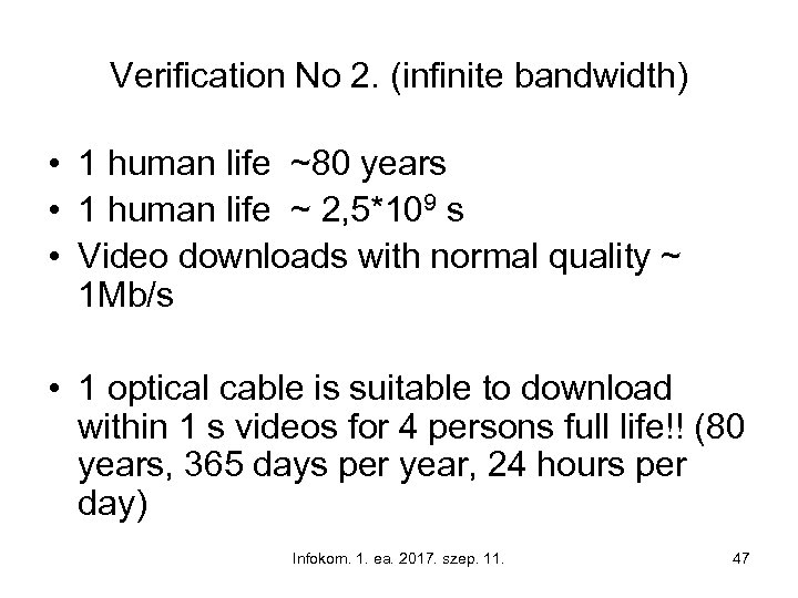 Verification No 2. (infinite bandwidth) • 1 human life ~80 years • 1 human