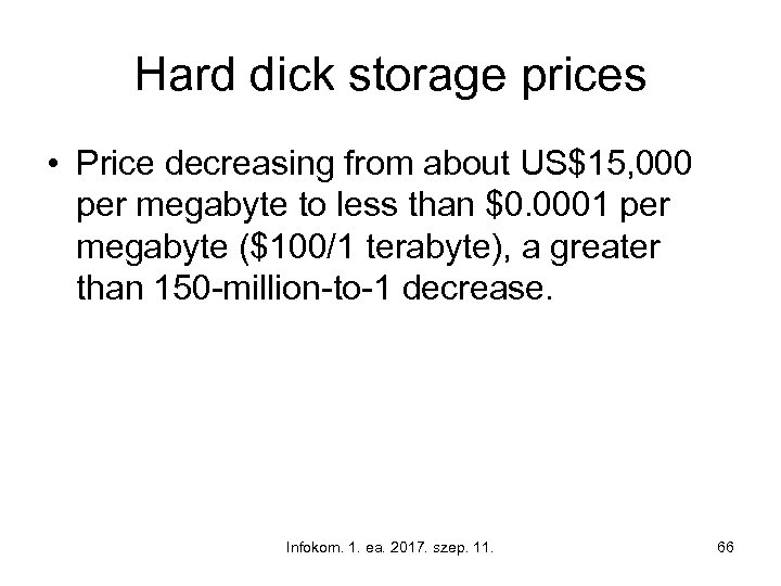 Hard dick storage prices • Price decreasing from about US$15, 000 per megabyte to