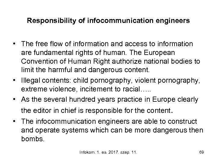 Responsibility of infocommunication engineers • The free flow of information and access to information