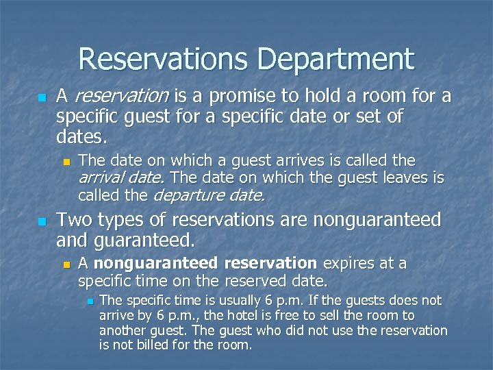 Reservations Department n A reservation is a promise to hold a room for a