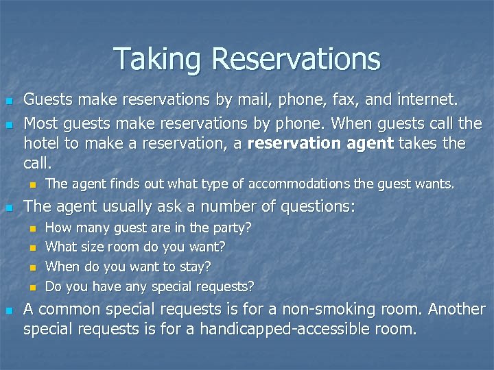 Taking Reservations n n Guests make reservations by mail, phone, fax, and internet. Most