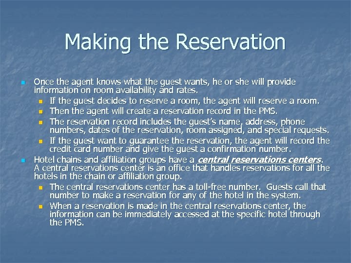 Making the Reservation n n Once the agent knows what the guest wants, he