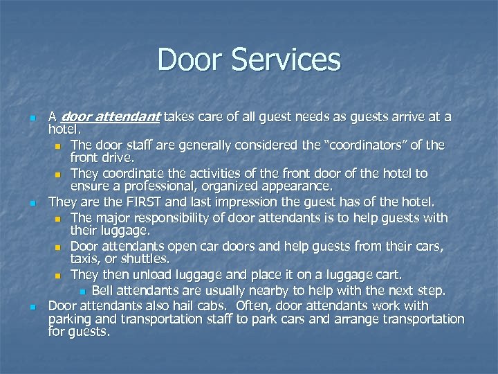 Door Services n n n A door attendant takes care of all guest needs