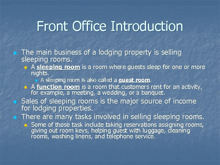 Front Office Introduction n The main business of a lodging property is selling sleeping
