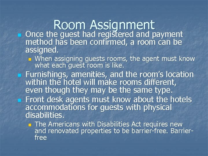 n Room Assignment Once the guest had registered and payment method has been confirmed,