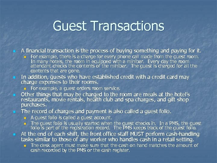 Guest Transactions n A financial transaction is the process of buying something and paying