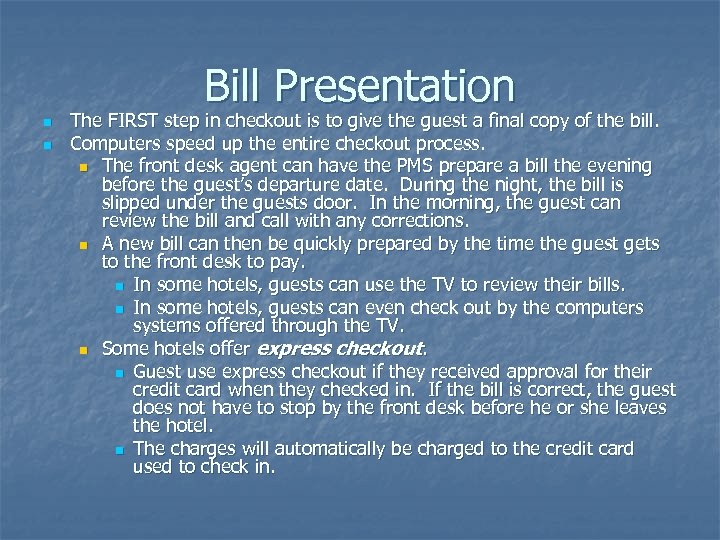 Bill Presentation n n The FIRST step in checkout is to give the guest