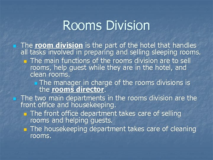 Rooms Division n n The room division is the part of the hotel that