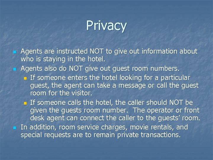Privacy n n n Agents are instructed NOT to give out information about who