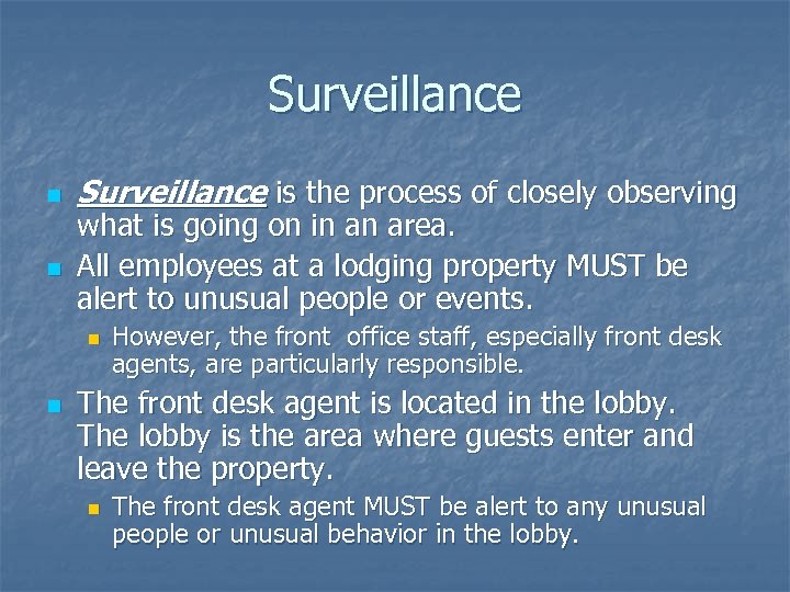 Surveillance n n Surveillance is the process of closely observing what is going on