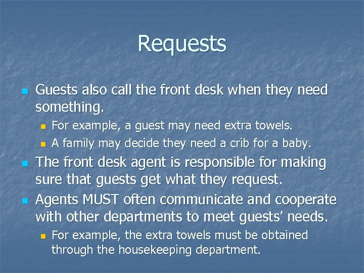 Requests n Guests also call the front desk when they need something. n n
