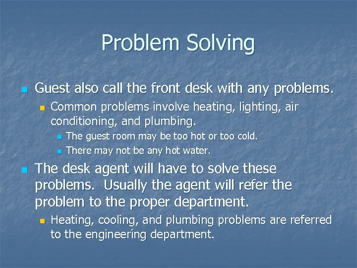 Problem Solving n Guest also call the front desk with any problems. n Common