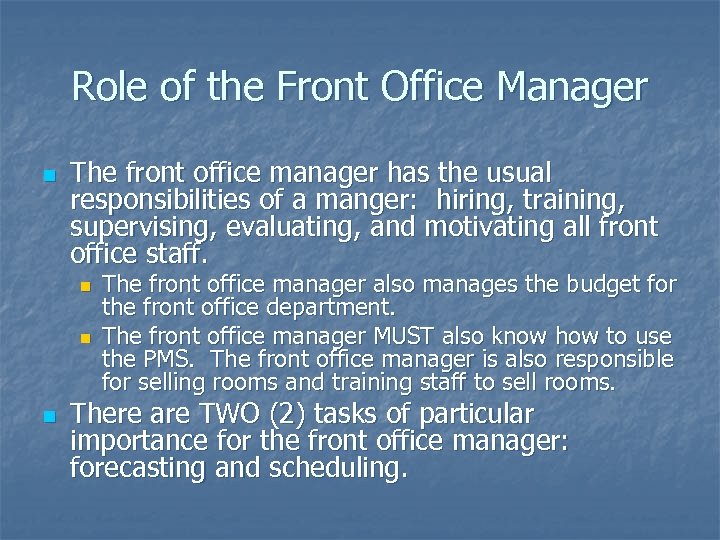 Role of the Front Office Manager n The front office manager has the usual