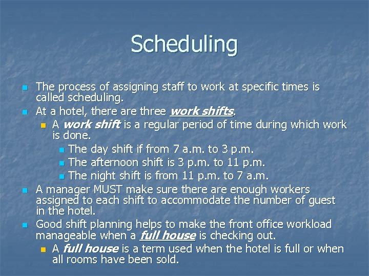 Scheduling n n The process of assigning staff to work at specific times is