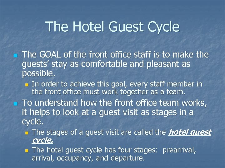 The Hotel Guest Cycle n The GOAL of the front office staff is to