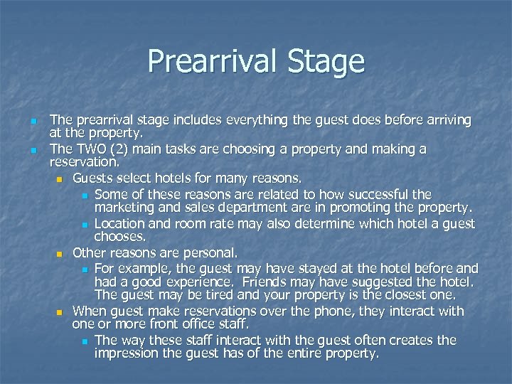 Prearrival Stage n n The prearrival stage includes everything the guest does before arriving