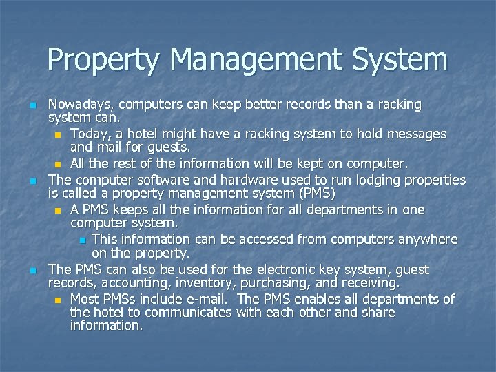 Property Management System n n n Nowadays, computers can keep better records than a