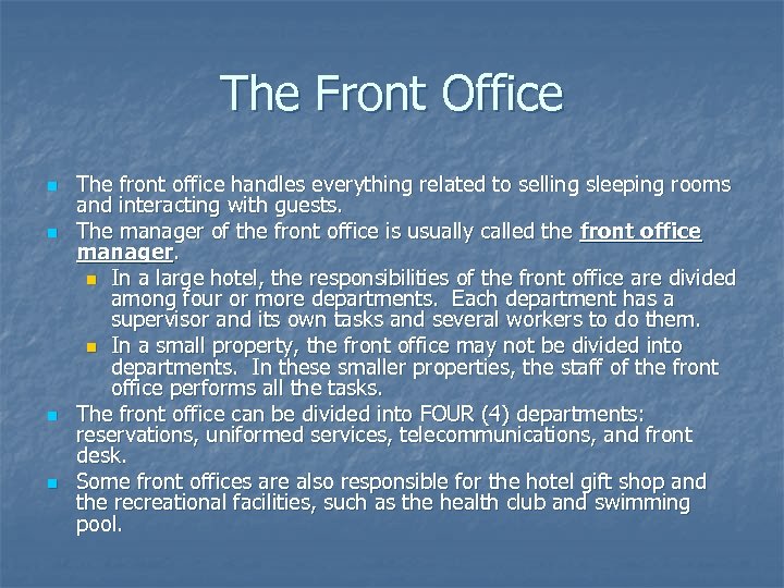 The Front Office n n The front office handles everything related to selling sleeping