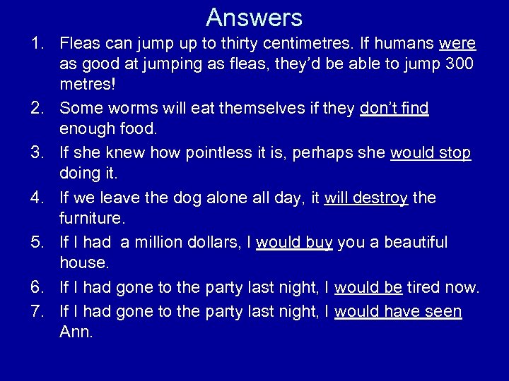 Answers 1. Fleas can jump up to thirty centimetres. If humans were as good