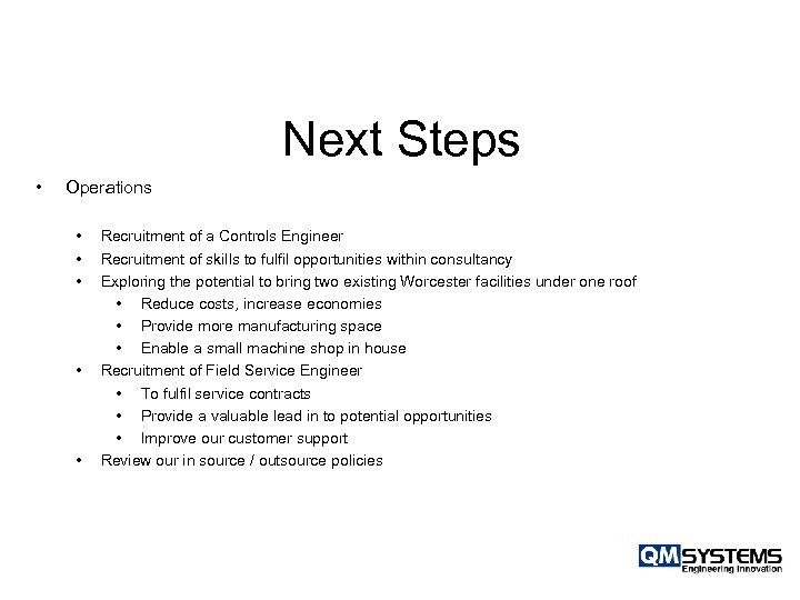 Next Steps • Operations • • • Recruitment of a Controls Engineer Recruitment of