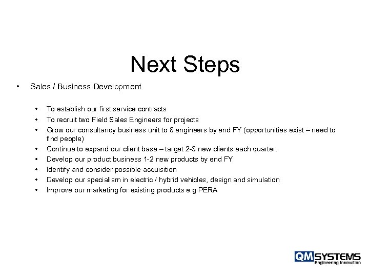 Next Steps • Sales / Business Development • • To establish our first service