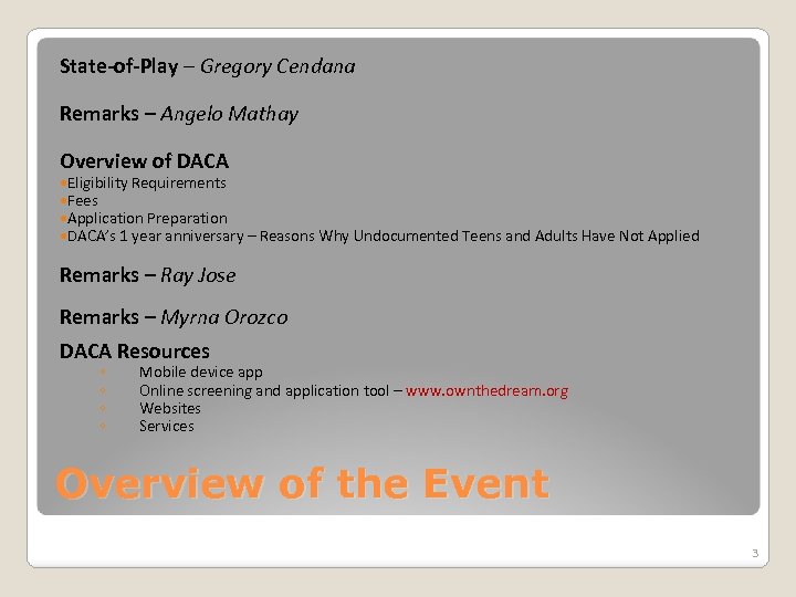 State-of-Play – Gregory Cendana Remarks – Angelo Mathay Overview of DACA Eligibility Requirements Fees