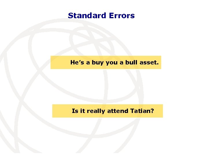 Standard Errors He’s a buy you a bull asset. Is it really attend Tatian?
