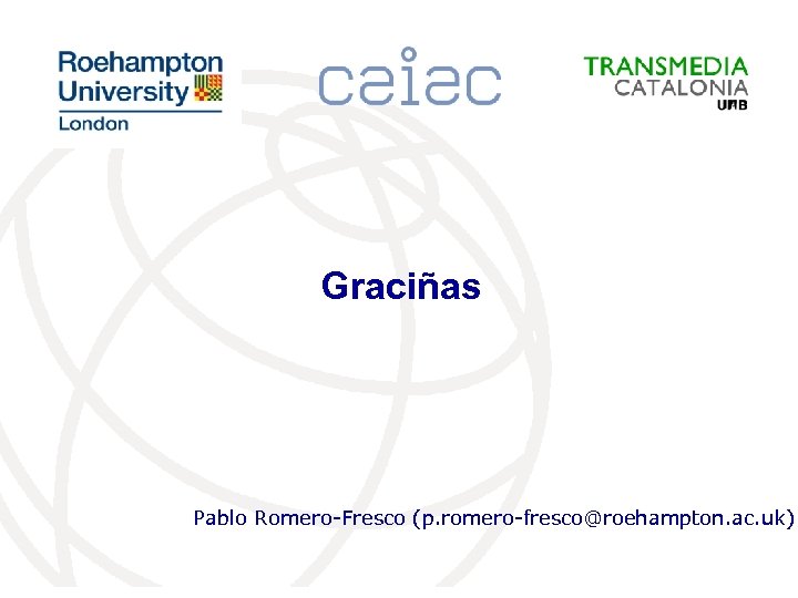 Graciñas Pablo Romero-Fresco (p. romero-fresco@roehampton. ac. uk) 