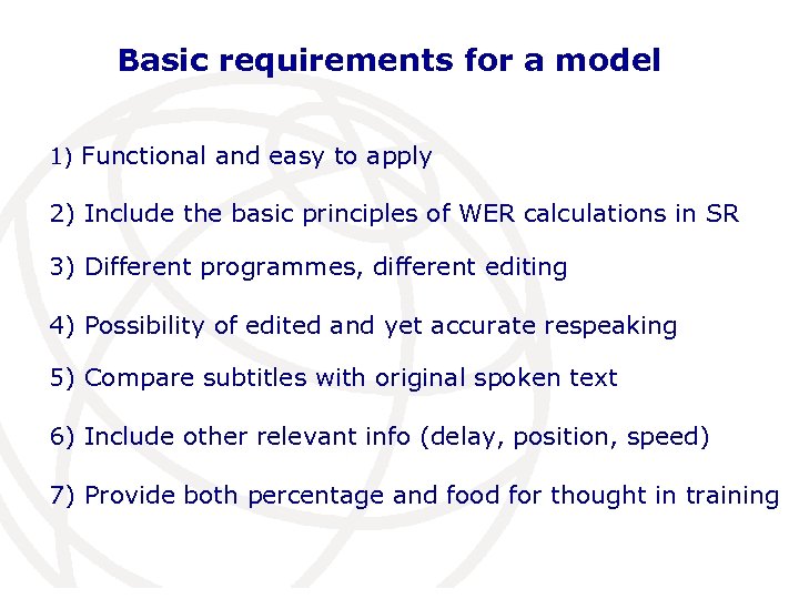 Basic requirements for a model 1) Functional and easy to apply 2) Include the