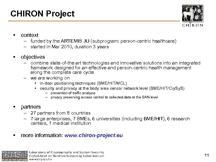 CHIRON Project § context – funded by the ARTEMIS JU (subprogram: person-centric healthcare) –