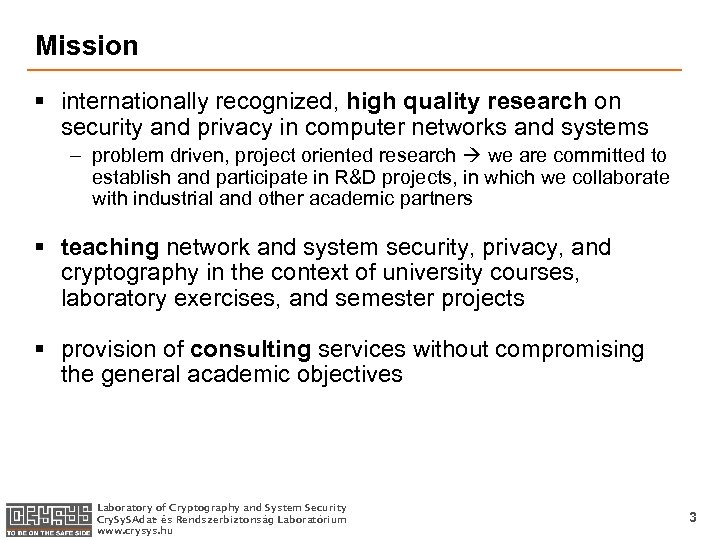 Mission § internationally recognized, high quality research on security and privacy in computer networks