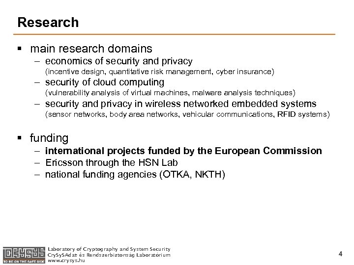 Research § main research domains – economics of security and privacy (incentive design, quantitative