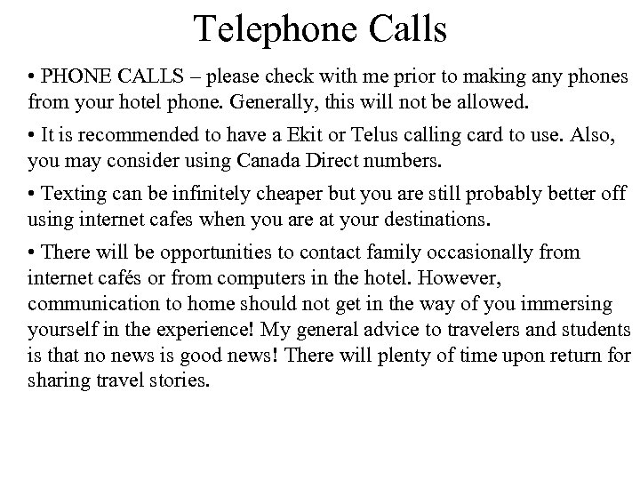 Telephone Calls • PHONE CALLS – please check with me prior to making any