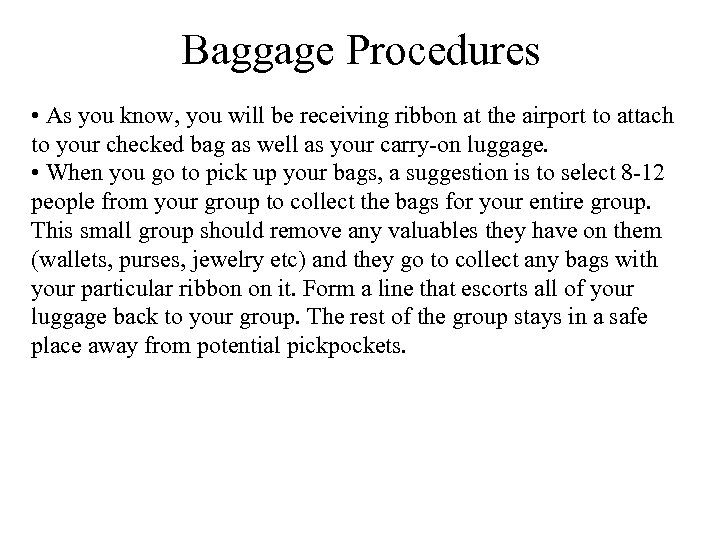 Baggage Procedures • As you know, you will be receiving ribbon at the airport