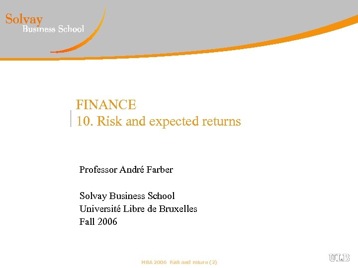 FINANCE 10. Risk and expected returns Professor André Farber Solvay Business School Université Libre