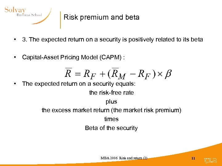 Risk premium and beta • 3. The expected return on a security is positively