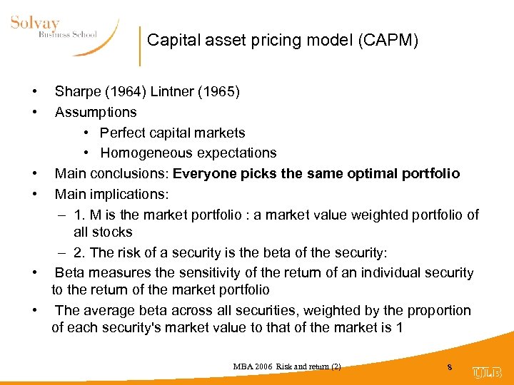 Capital asset pricing model (CAPM) • • • Sharpe (1964) Lintner (1965) Assumptions •