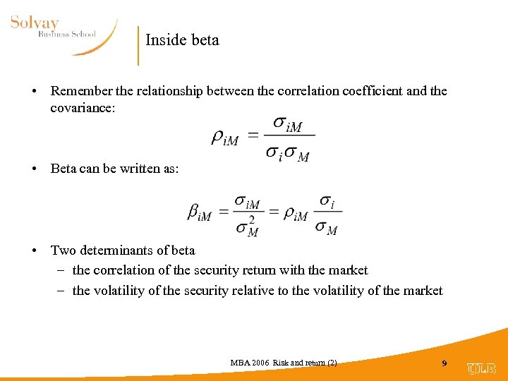 Inside beta • Remember the relationship between the correlation coefficient and the covariance: •