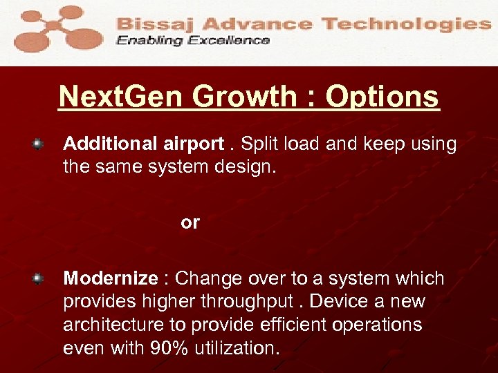 Next. Gen Growth : Options Additional airport. Split load and keep using the same