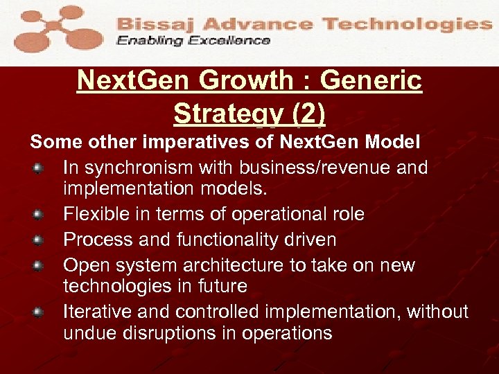 Next. Gen Growth : Generic Strategy (2) Some other imperatives of Next. Gen Model