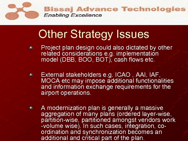 Other Strategy Issues Project plan design could also dictated by other related considerations e.