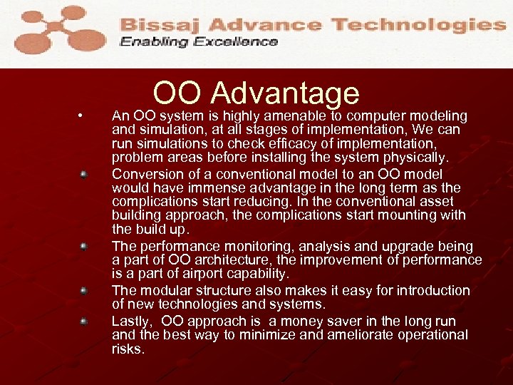  • OO Advantage An OO system is highly amenable to computer modeling and