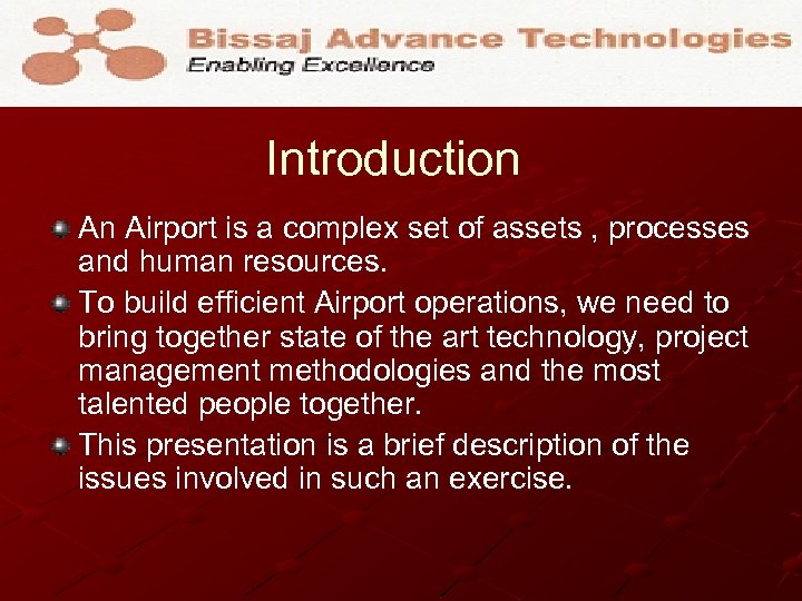 Introduction An Airport is a complex set of assets , processes and human resources.