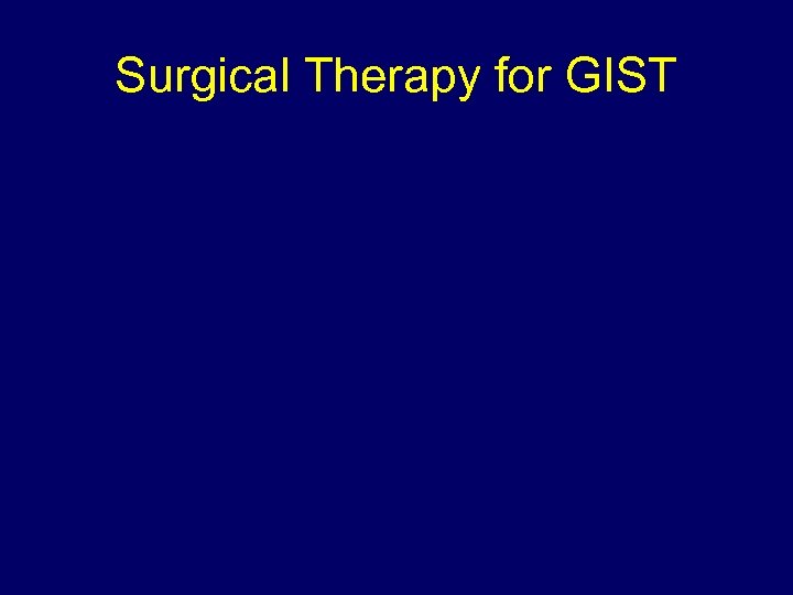 Surgical Therapy for GIST 