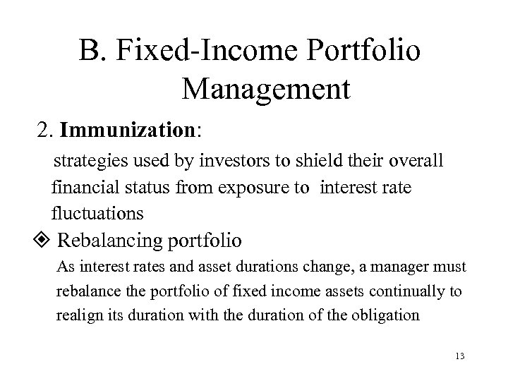 B. Fixed-Income Portfolio Management 2. Immunization: strategies used by investors to shield their overall