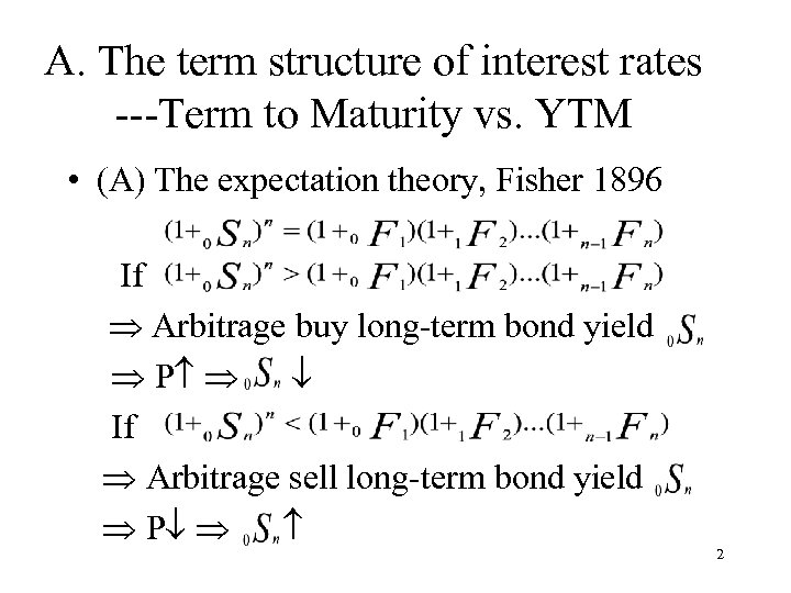 A. The term structure of interest rates ---Term to Maturity vs. YTM • (A)