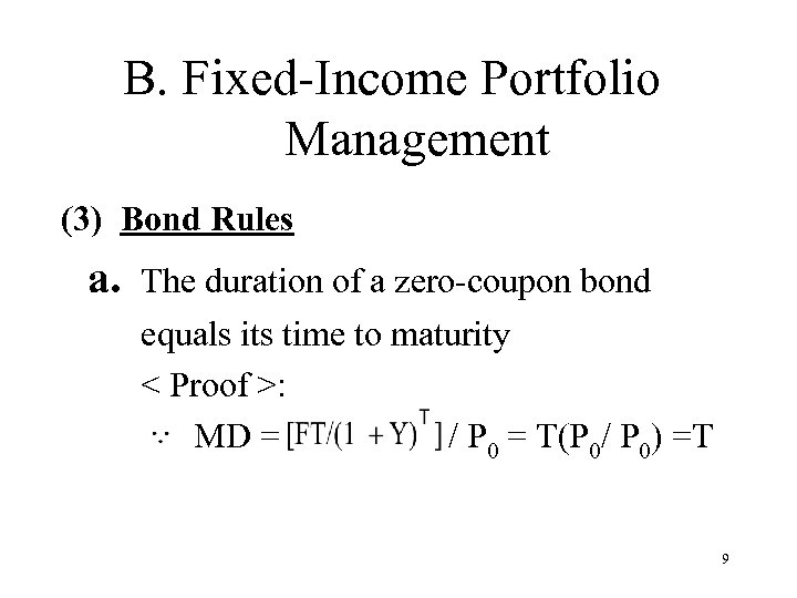 B. Fixed-Income Portfolio Management (3) Bond Rules a. The duration of a zero-coupon bond
