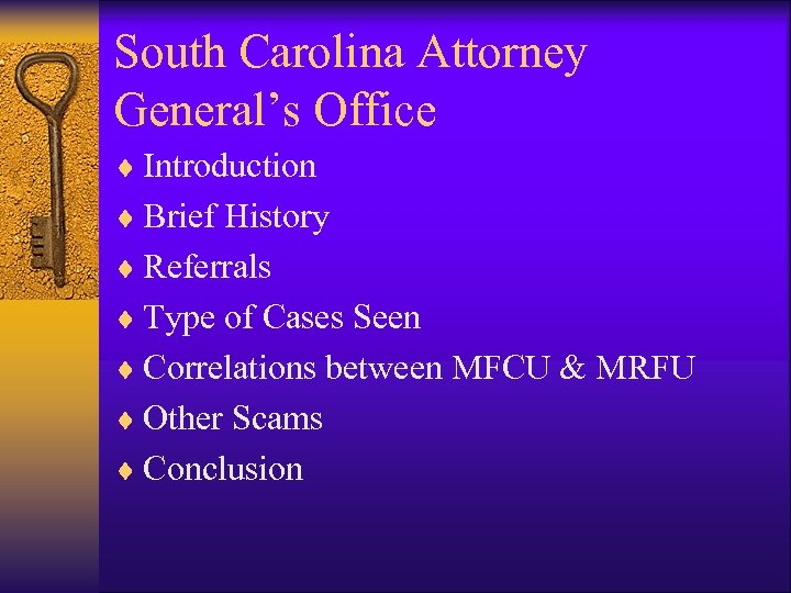 South Carolina Attorney General’s Office ¨ Introduction ¨ Brief History ¨ Referrals ¨ Type